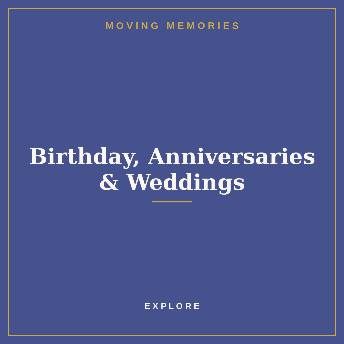 Birthday, Anniversaries & Weddings
